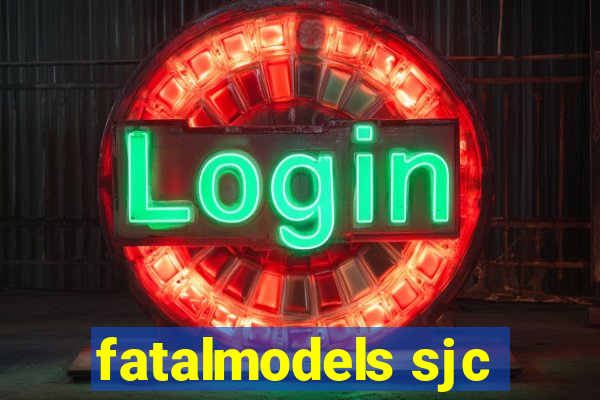 fatalmodels sjc